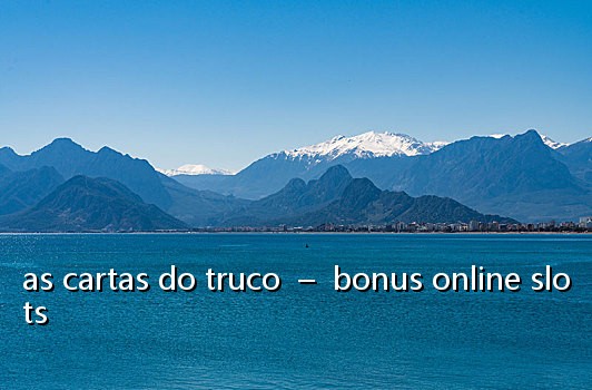 as cartas do truco  –  bonus online slots
