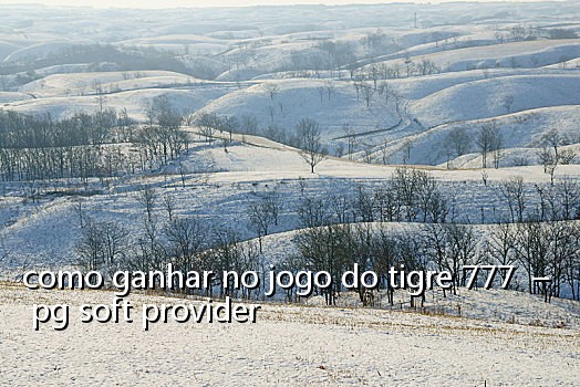 como ganhar no jogo do tigre 777 – pg soft provider